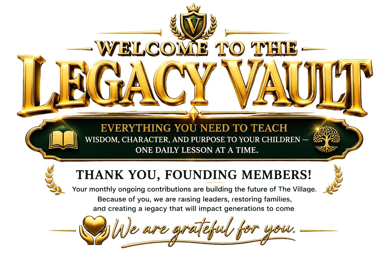 Welcome to the Legacy Vault — thank you, founding members, for building the future of The Village.